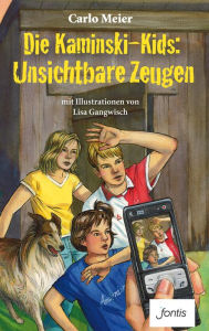 Title: Die Kaminski-Kids: Unsichtbare Zeugen: mit Illustrationen von Lisa Gangwisch, Author: Meier