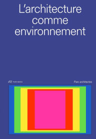 Title: L'Architecture comme Environment: Parc architectes, Author: Mikael Bergquist