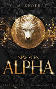 Title: New York Alpha (Part 2), Author: C. M. Spoerri
