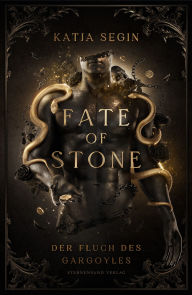 Title: Fate of Stone: Der Fluch des Gargoyles, Author: Katja Segin