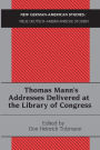 Thomas Mann's Addresses Delivered at the Library of Congress