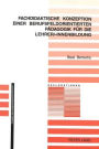 Fachdidaktische Konzeption einer berufsfeldorientierten Paedagogik fuer die Lehrer/-innenbildung
