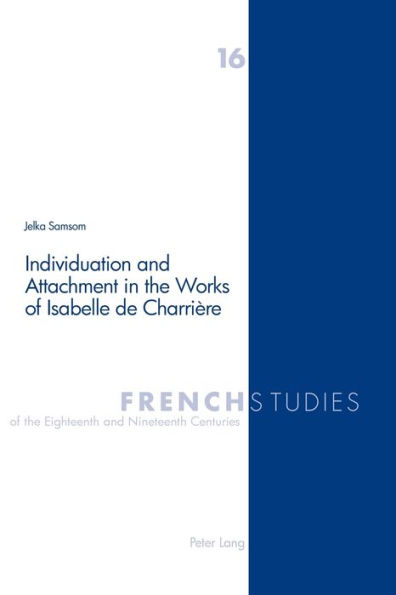 Individuation and Attachment in the Works of Isabelle de Charrière