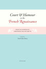 Court and Humour in the French Renaissance: Essays in Honour of Professor Pauline Smith
