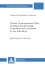 African Communitarian Ethic: The Basis for the Moral Conscience and Autonomy of the Individual: Igbo Culture as a Case Study