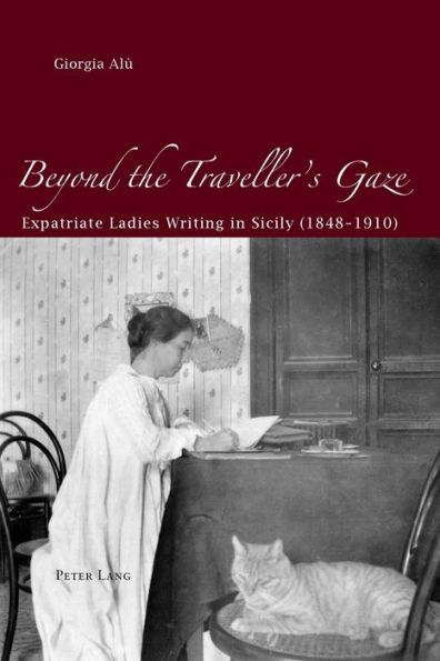 Beyond the Traveller's Gaze: Expatriate Ladies Writing in Sicily (1848-1910)