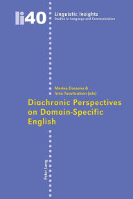 Title: Diachronic Perspectives on Domain-Specific English, Author: Marina Dossena