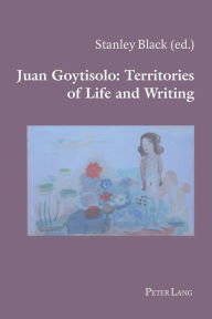 Title: Juan Goytisolo: Territories of Life and Writing, Author: Stanley Black