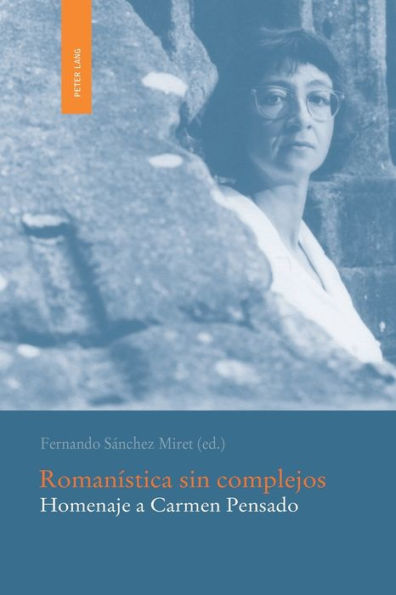 Romanística sin complejos: Homenaje a Carmen Pensado