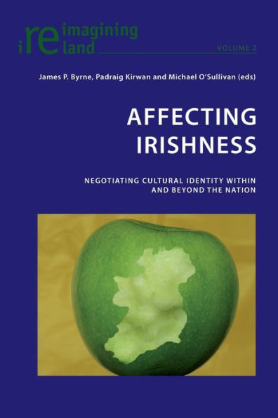 Affecting Irishness: Negotiating Cultural Identity Within and Beyond the Nation