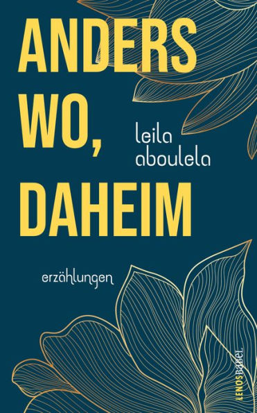 anderswo, daheim: Erzählungen