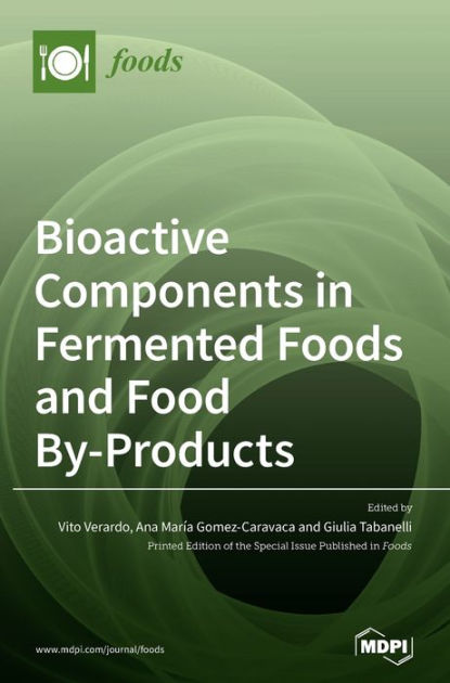 Bioactive Components In Fermented Foods And Food By-Products By MDPI AG ...