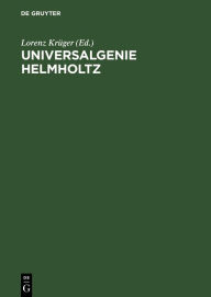 Title: Universalgenie Helmholtz: Rückblick nach 100 Jahren, Author: Lorenz Krüger