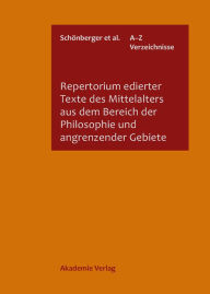 Title: Repertorium edierter Texte des Mittelalters aus dem Bereich der Philosophie und angrenzender Gebiete, Author: Rolf Schönberger