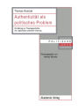 Authentizitat als politisches Problem: Ein Beitrag zur Theoriegeschichte der Legitimation politischer Ordnung
