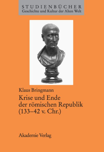 Krise und Ende der römischen Republik (133-42 v. Chr.)