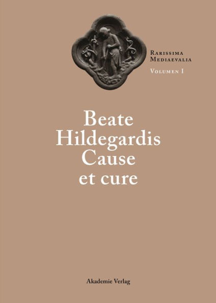 Beate Hildegardis Cause et cure