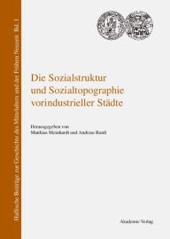 Title: Die Sozialstruktur und Sozialtopographie vorindustrieller Städte, Author: Matthias Meinhardt
