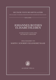 Title: Johannes Rothes Elisabethleben: Aufgrund des Nachlasses von Helmut Lomnitzer, Author: Annegret Haase