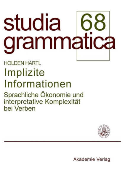 Implizite Informationen: Sprachliche Ökonomie und interpretative Komplexität bei Verben