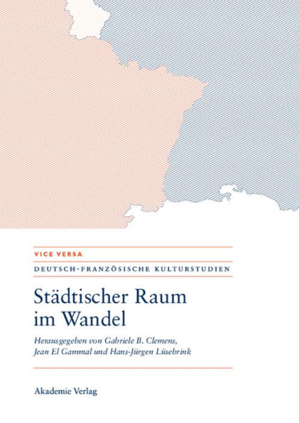 Städtischer Raum im Wandel/Espaces urbains en mutation: Modernität - Mobilität - Repräsentationen/Modernités - mobilités - représentations