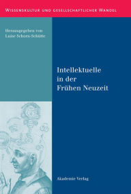 Title: Intellektuelle in der Frühen Neuzeit, Author: Luise Schorn-Schütte