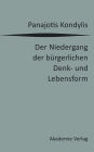 Der Niedergang der burgerlichen Denk- und Lebensform: Die liberale Moderne und die massendemokratische Postmoderne
