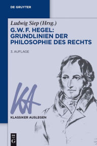 Title: G. W. F. Hegel - Grundlinien der Philosophie des Rechts, Author: Ludwig Siep