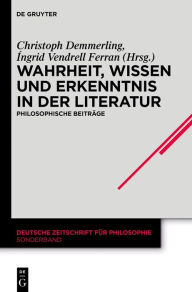 Title: Wahrheit, Wissen und Erkenntnis in der Literatur: Philosophische Beiträge, Author: Christoph Demmerling