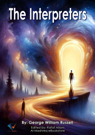 Title: The Interpreters, Author: George William Russell