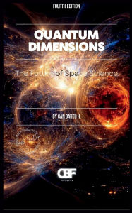 Title: Quantum Dimensions: The Future of Space Science, Author: Can Bartu H.