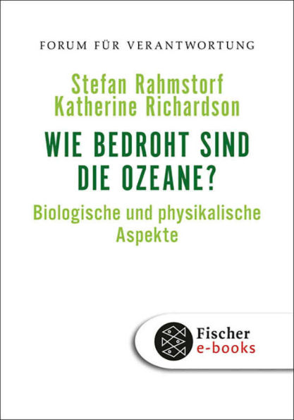 Wie bedroht sind die Ozeane?: Biologische und physikalische Aspekte