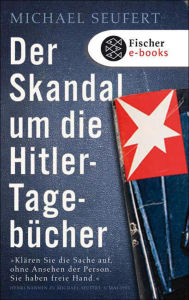 Title: Der Skandal um die Hitler-Tagebücher, Author: Michael Seufert