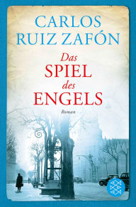 Title: Das Spiel des Engels (The Angel's Game), Author: Carlos Ruiz Zafón