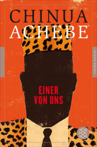 Title: Einer von uns: Roman. Erstmals übersetzt von Uda Strätling, Author: Chinua Achebe