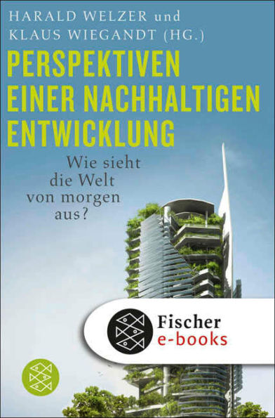 Perspektiven einer nachhaltigen Entwicklung: Wie sieht die Welt im Jahr 2050 aus?