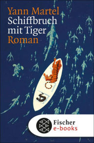 Title: Schiffbruch mit Tiger: Roman, Author: Yann Martel