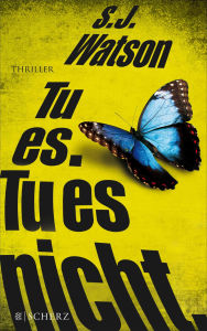 Title: Tu es. Tu es nicht.: Thriller, Author: S. J. Watson