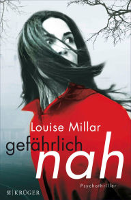 Title: Gefährlich nah: Psychothriller, Author: Louise Millar