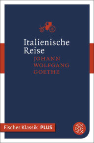 Title: Italienische Reise, Author: Johann Wolfgang von Goethe
