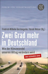 Title: Zwei Grad mehr in Deutschland: Wie der Klimawandel unseren Alltag verändern wird, Author: Stiftung Forum für Verantwortung Herrn Klaus Wiegandt
