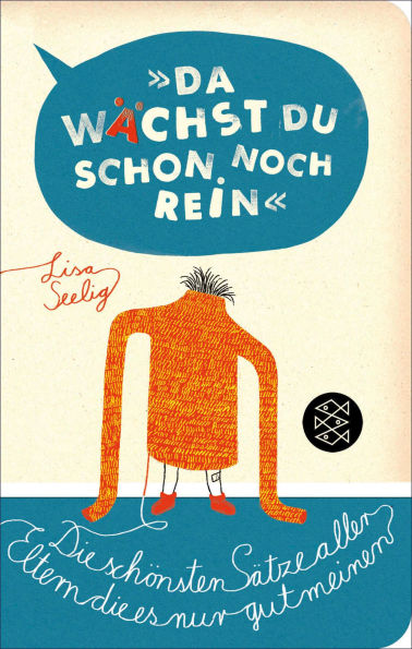 »Da wächst du schon noch rein!«: Die schönsten Sätze aller Eltern, die es nur gut meinen