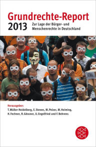 Title: Grundrechte-Report 2013: Zur Lage der Bürger- und Menschenrechte in Deutschland, Author: Till Müller-Heidelberg