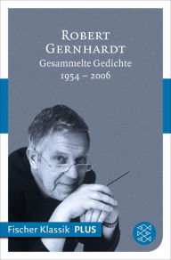 Title: Gesammelte Gedichte: 1954 - 2006, Author: Robert Gernhardt