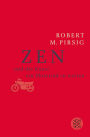 Zen und die Kunst, ein Motorrad zu warten: Roman