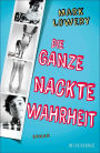 Die ganze nackte Wahrheit: Roman