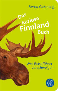 Title: Das kuriose Finnland-Buch: Was Reiseführer verschweigen, Author: Bernd Gieseking