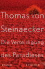 Die Verteidigung des Paradieses: Roman