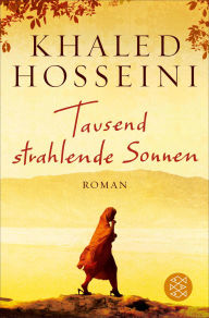 Title: Tausend strahlende Sonnen, Author: Khaled Hosseini