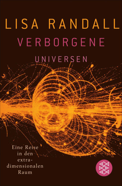 Verborgene Universen: Eine Reise in den extradimensionalen Raum